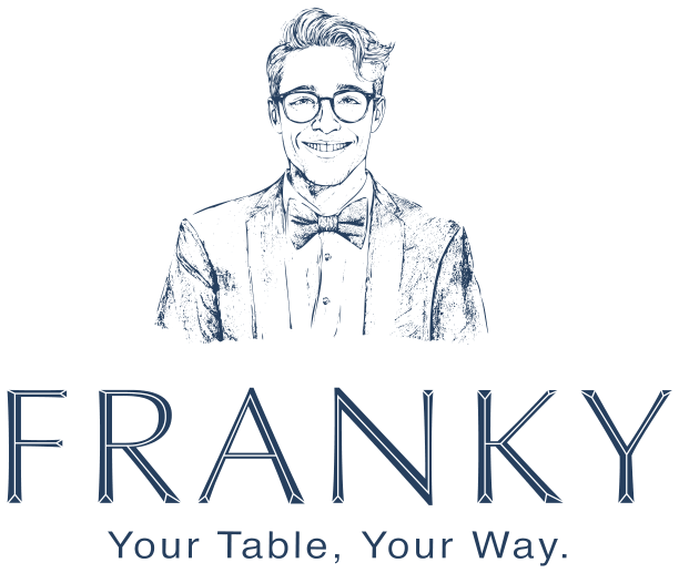 FRANKY Your Table, Your Way.
